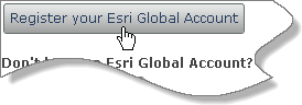 “注册您的 Esri 全球帐户”按钮